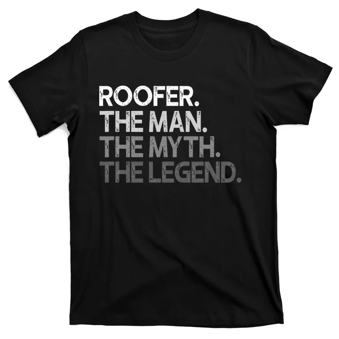 Roofer Gift The Man Myth Legend T-Shirt