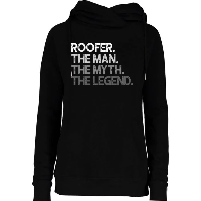 Roofer Gift The Man Myth Legend Womens Funnel Neck Pullover Hood