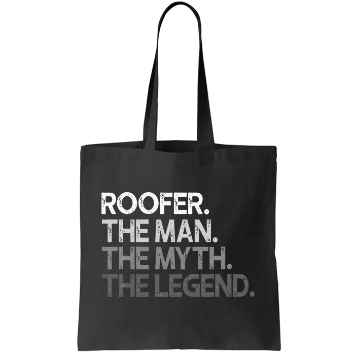 Roofer Gift The Man Myth Legend Tote Bag