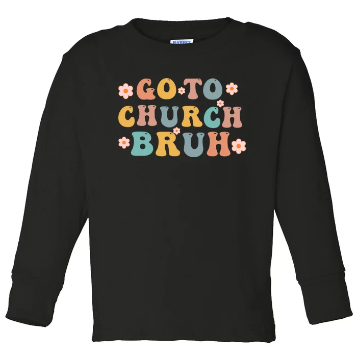 Retro Go To Church Bruh Meme Funny Church Jesus Christian Toddler Long Sleeve Shirt