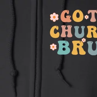 Retro Go To Church Bruh Meme Funny Church Jesus Christian Full Zip Hoodie