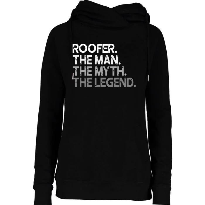 Roofer Gift The Man Myth Legend Womens Funnel Neck Pullover Hood