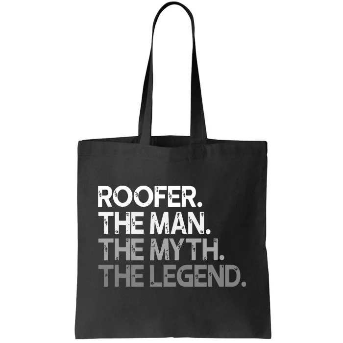 Roofer Gift The Man Myth Legend Tote Bag