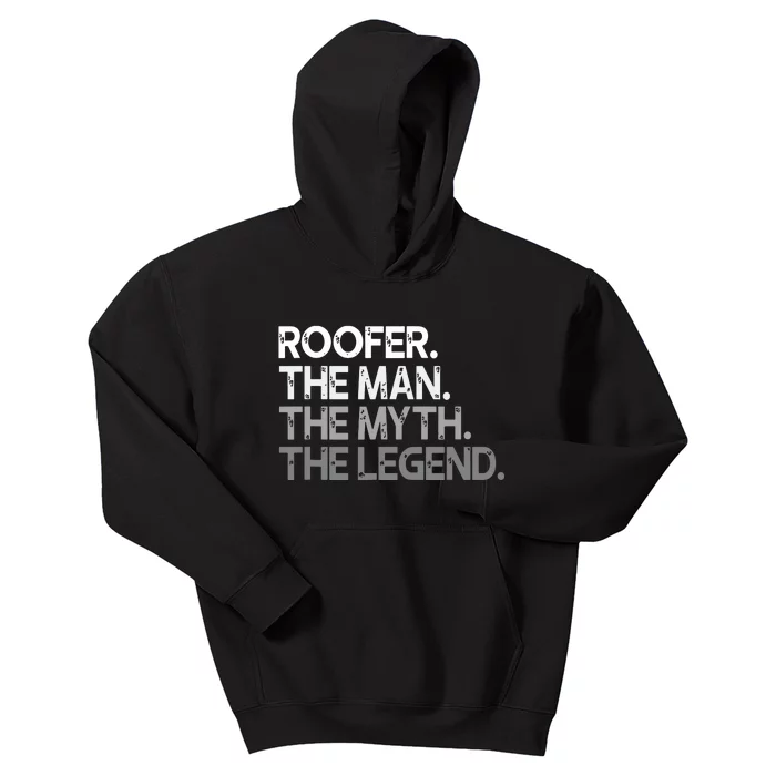 Roofer Gift The Man Myth Legend Kids Hoodie