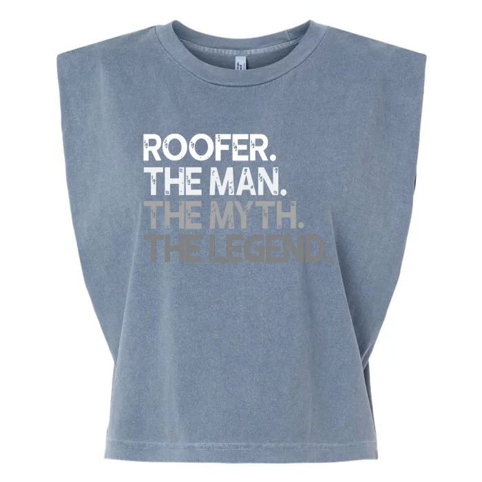 Roofer Gift The Man Myth Legend Garment-Dyed Women's Muscle Tee