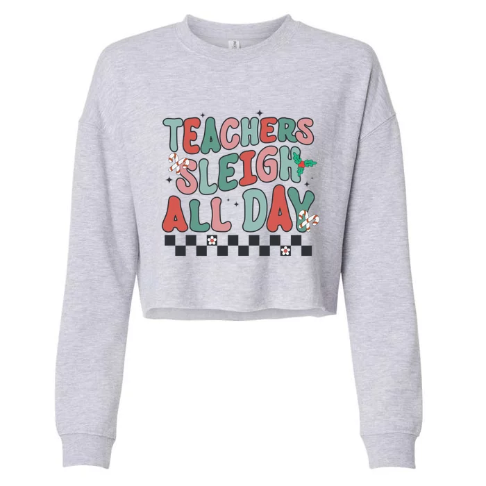 Retro Groovy Teacher Sleigh All Day Christmas Teacher Funny Gift Great Gift Cropped Pullover Crew