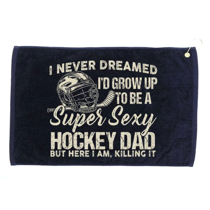 Retro Grow Up To Be A Super Sexy Hockey Dad Grommeted Golf Towel