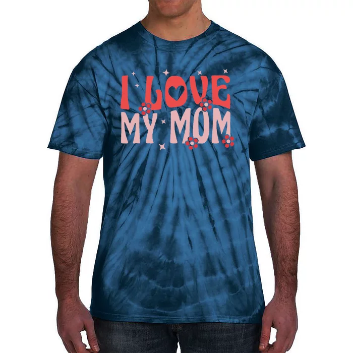 Retro Groovy Valentines Day I Love My Mom Tie-Dye T-Shirt