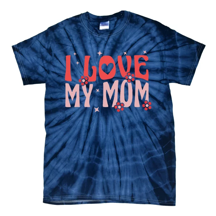 Retro Groovy Valentines Day I Love My Mom Tie-Dye T-Shirt