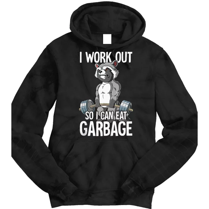 Raccoon Gym Weight Training I Work Out So I Can Eat Garbage Tie Dye Hoodie