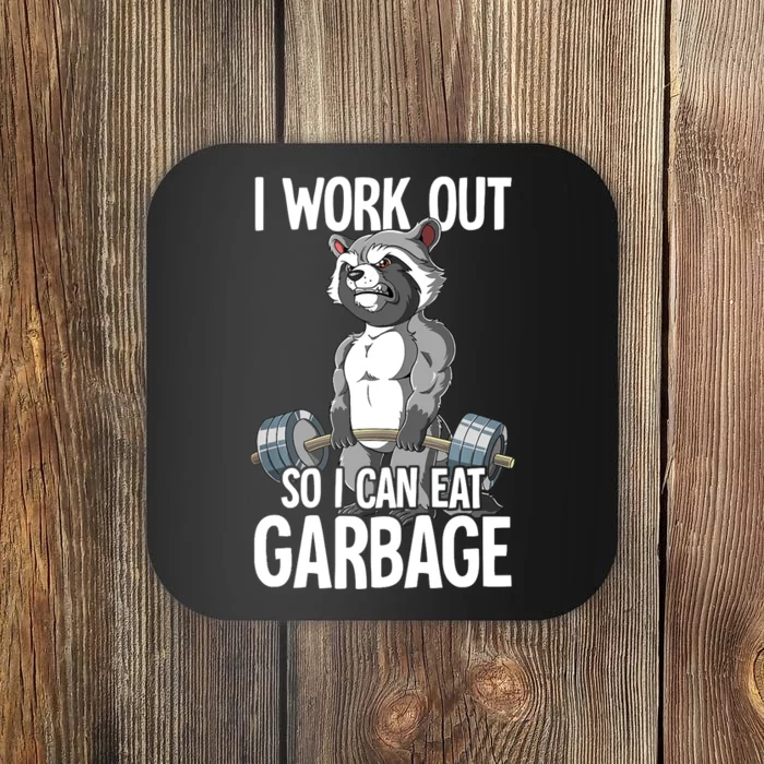 Raccoon Gym Weight Training I Work Out So I Can Eat Garbage Coaster