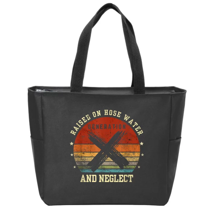 Retro Generation X Gen X Raised On Hose Water And Neglect Zip Tote Bag