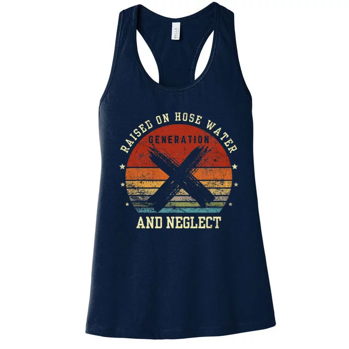 Retro Generation X Gen X Raised On Hose Water And Neglect Women's Racerback Tank