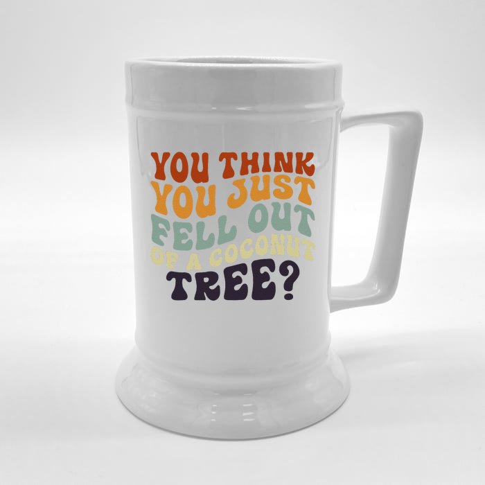 Retro Groovy You Think You Just Fell Out Of A Coconut Tree Front & Back Beer Stein