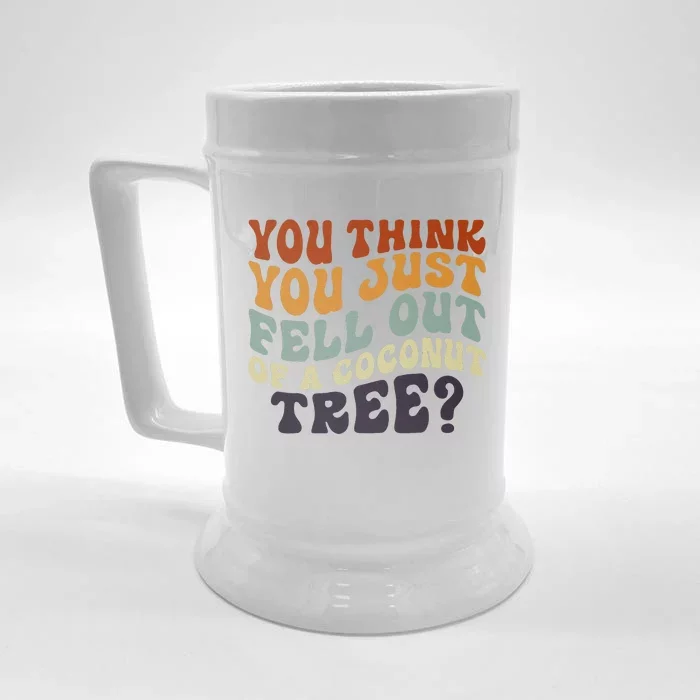 Retro Groovy You Think You Just Fell Out Of A Coconut Tree Front & Back Beer Stein