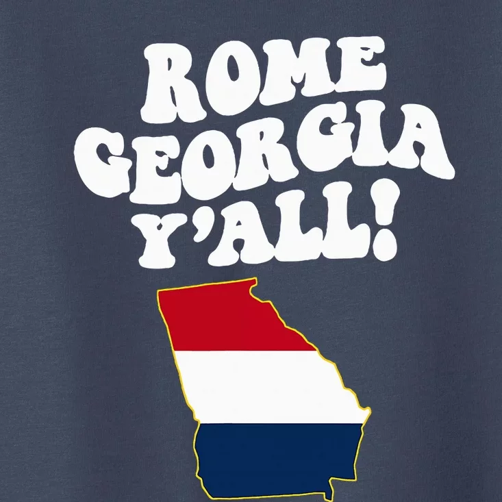 Rome Georgia YAll Ga Southern Vacation Toddler T-Shirt