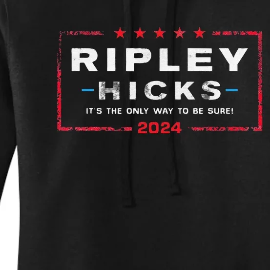 Ripley Hicks 2024 it's The Only Way to Be Sure Women's Pullover Hoodie