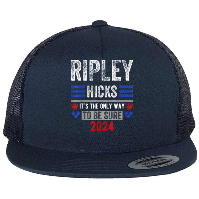 Ripley Hicks 2024 It's The Only Way To Be Sure Flat Bill Trucker Hat