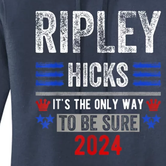 Ripley Hicks 2024 It's The Only Way To Be Sure Women's Pullover Hoodie