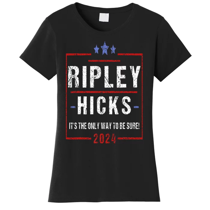 Ripley Hicks 2024 t's The Only Way to Be Sure Vintage Women's T-Shirt