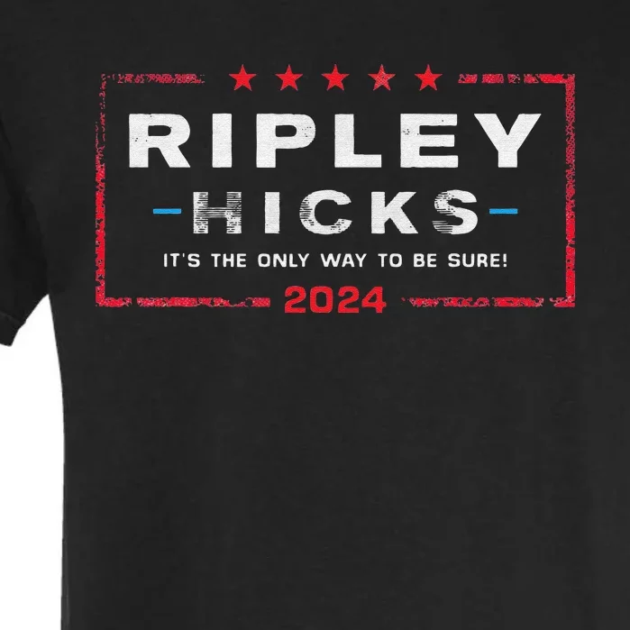 Ripley Hicks 2024 t's The Only Way to Be Sure Garment-Dyed Heavyweight T-Shirt