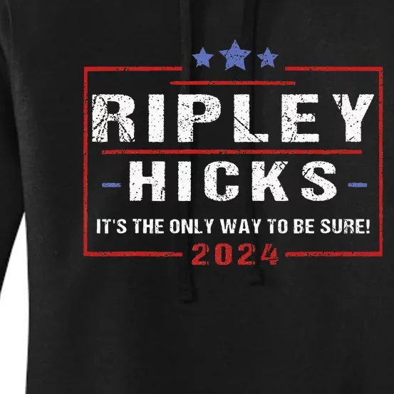 Ripley Hicks 2024 retro t's The Only Way to Be Sure Women's Pullover Hoodie