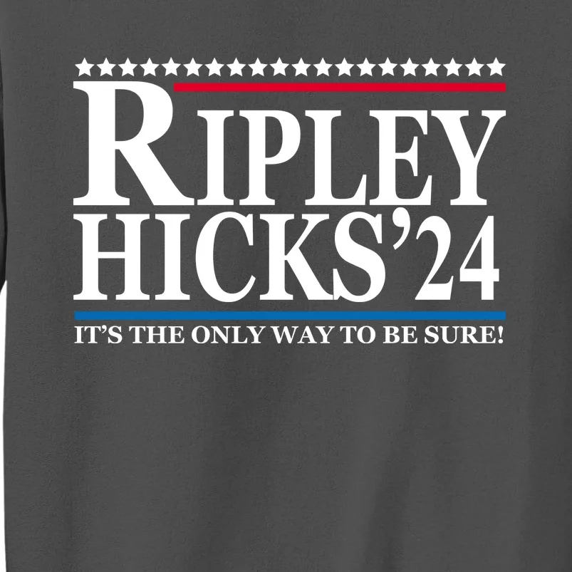 Ripley Hicks 2024 It's The Only Way To Be Sure Tall Sweatshirt