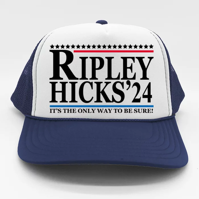 Ripley Hicks 2024 It's The Only Way To Be Sure Trucker Hat