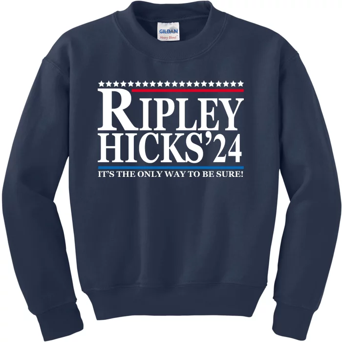 Ripley Hicks 2024 It's The Only Way To Be Sure Kids Sweatshirt