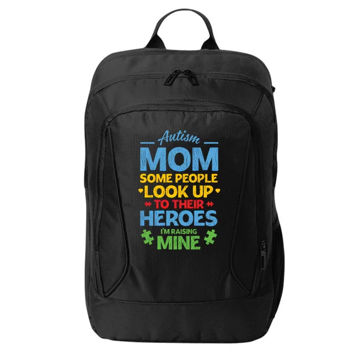 Raising Heroes Autistic Son Daughter Autism Awareness Mom Gift City Backpack