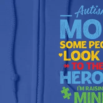 Raising Heroes Autistic Son Daughter Autism Awareness Mom Gift Full Zip Hoodie