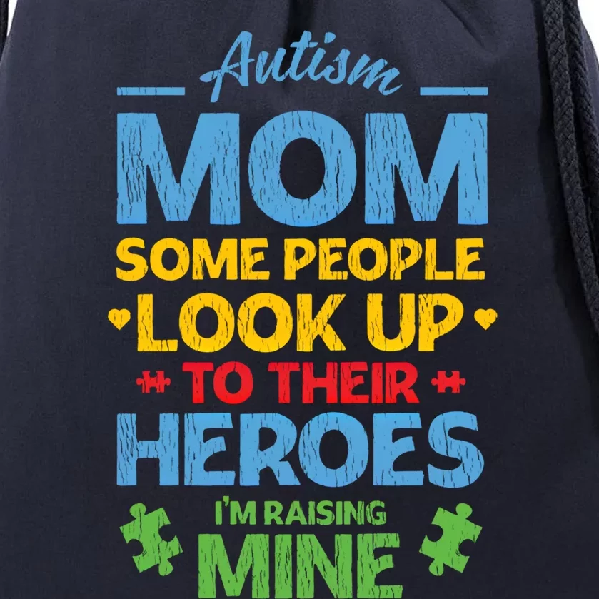 Raising Heroes Autistic Son Daughter Autism Awareness Mom Gift Drawstring Bag