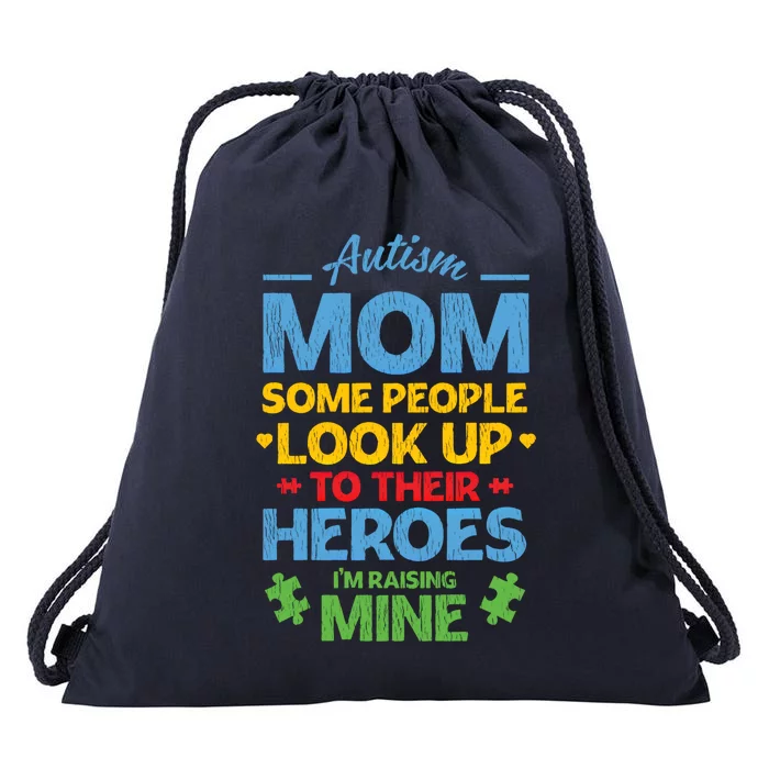 Raising Heroes Autistic Son Daughter Autism Awareness Mom Gift Drawstring Bag