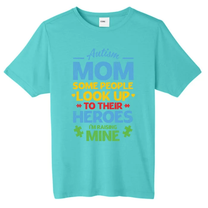 Raising Heroes Autistic Son Daughter Autism Awareness Mom Cute Gift ChromaSoft Performance T-Shirt