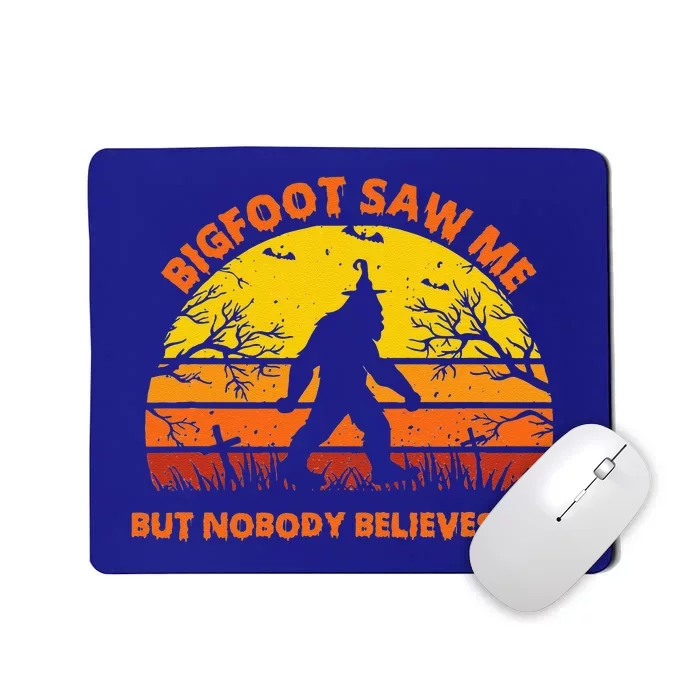 Retro Halloween Bigfoot Saw Me But Nobody Believes Him Mousepad