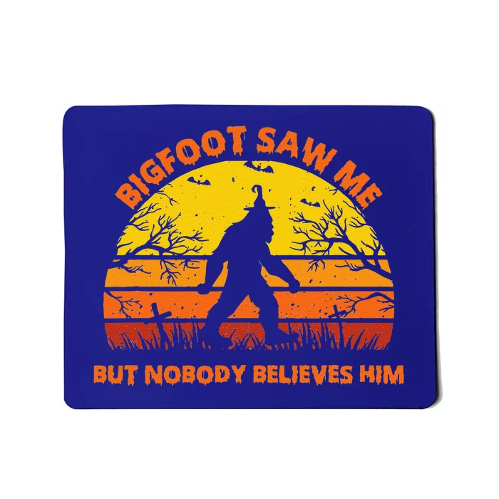 Retro Halloween Bigfoot Saw Me But Nobody Believes Him Mousepad