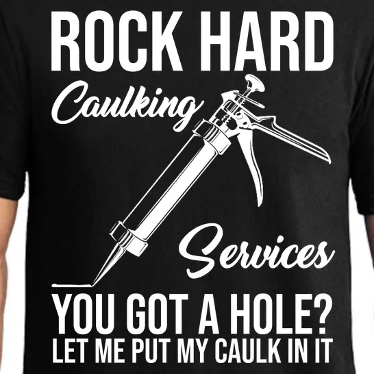 Rock Hard Caulking Services You Got A Hole Pajama Set