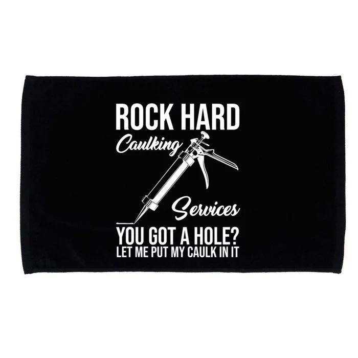 Rock Hard Caulking Services You Got A Hole Microfiber Hand Towel