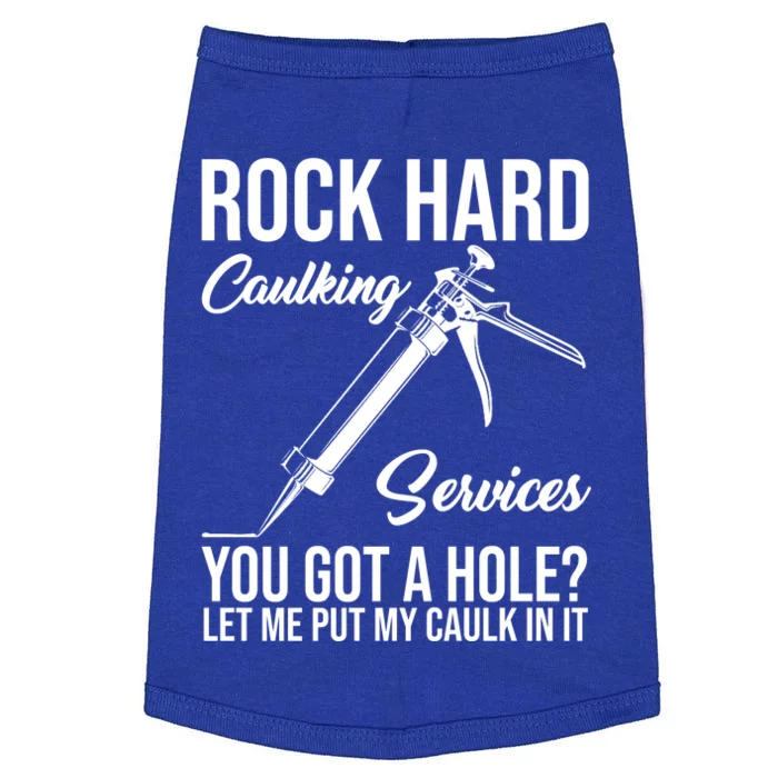 Rock Hard Caulking Services You Got A Hole Doggie Tank