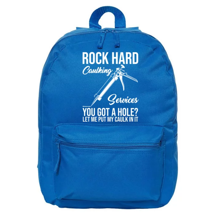 Rock Hard Caulking Services You Got A Hole 16 in Basic Backpack