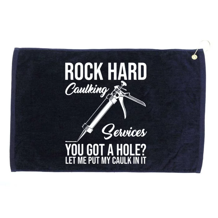 Rock Hard Caulking Services You Got A Hole Grommeted Golf Towel