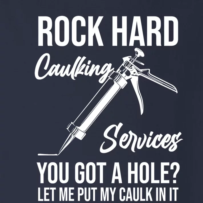 Rock Hard Caulking Services You Got A Hole? Let Me Put Caulk in it Toddler Long Sleeve Shirt