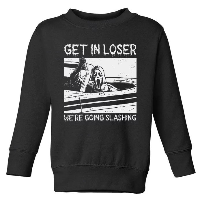 Retro Horror Characters Get In Loser Were Going Slashing Toddler Sweatshirt