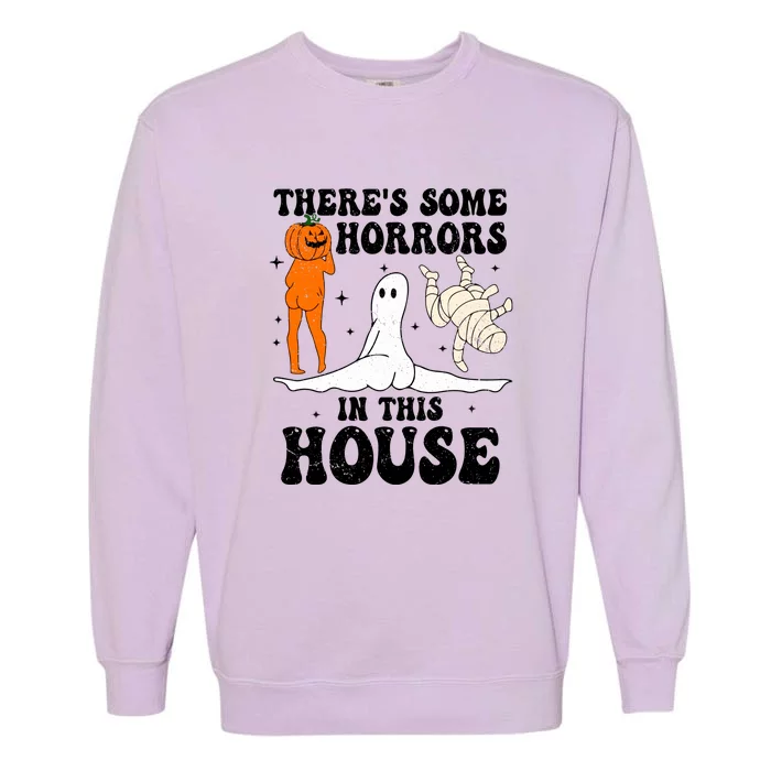 Retro Halloween Cute Pumpkin Theres Some Horrors In This House Gift Garment-Dyed Sweatshirt