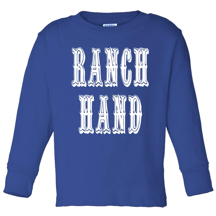 Ranch Hand Cute Gift Toddler Long Sleeve Shirt