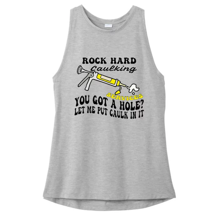 Rock Hard Caulking Services You Got A Hole Let Me Put Caulk Ladies Tri-Blend Wicking Tank