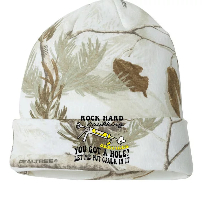 Rock Hard Caulking Services You Got A Hole Let Me Put Caulk Kati - 12in Camo Beanie