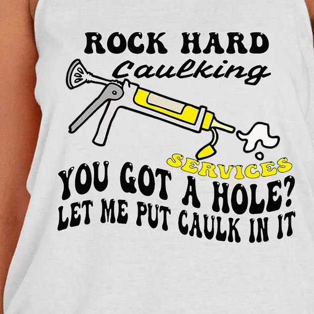 Rock Hard Caulking Services You Got A Hole Let Me Put Caulk Women's Knotted Racerback Tank