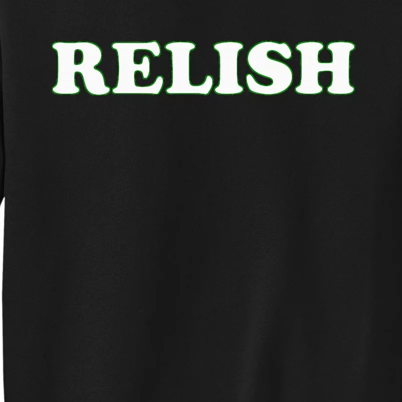 Relish Halloween Couples Costume Pretend IM Relish Tall Sweatshirt