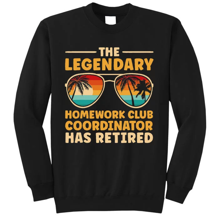 Retirement Homework Club Coordinator Retired Tall Sweatshirt